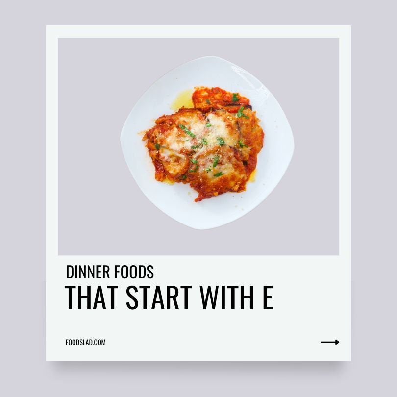 dinner foods that start with e