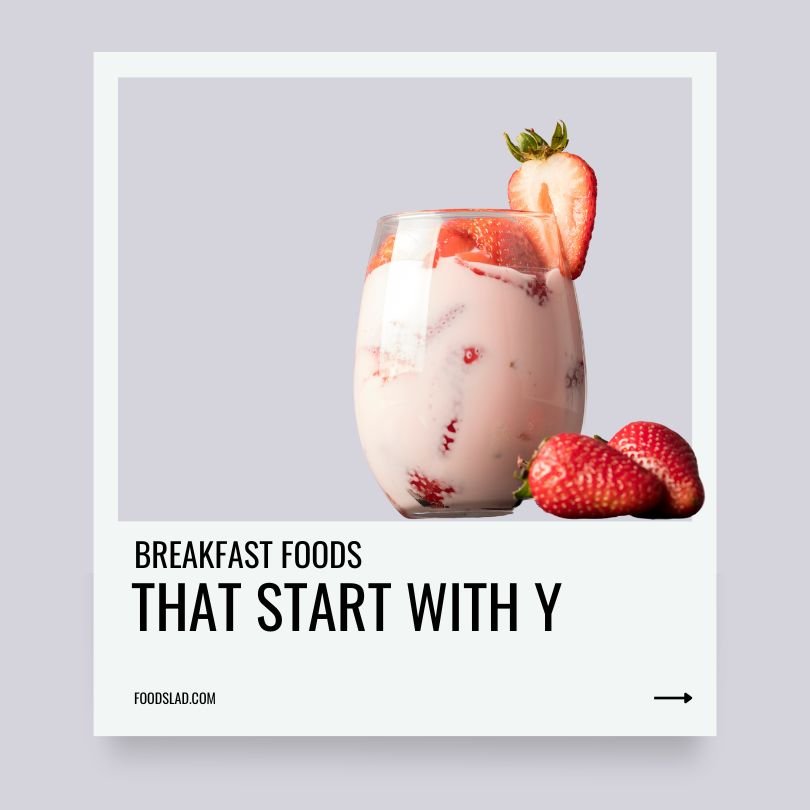 breakfast foods that start with y