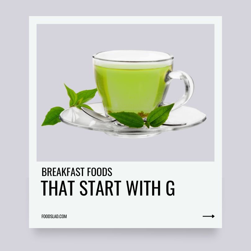 breakfast foods that start with g