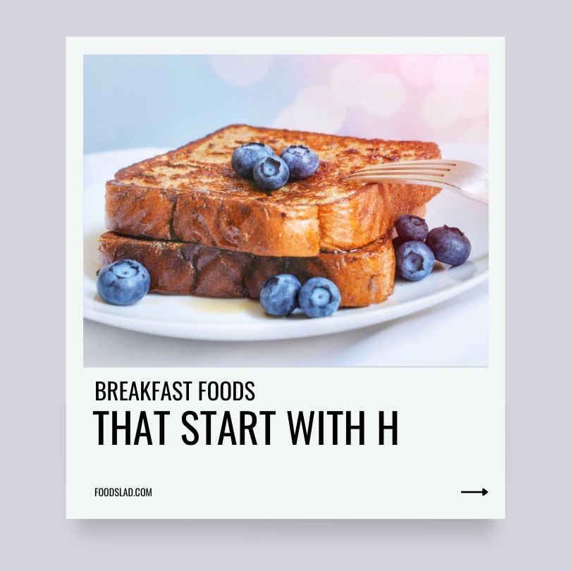 breakfast foods that start with h