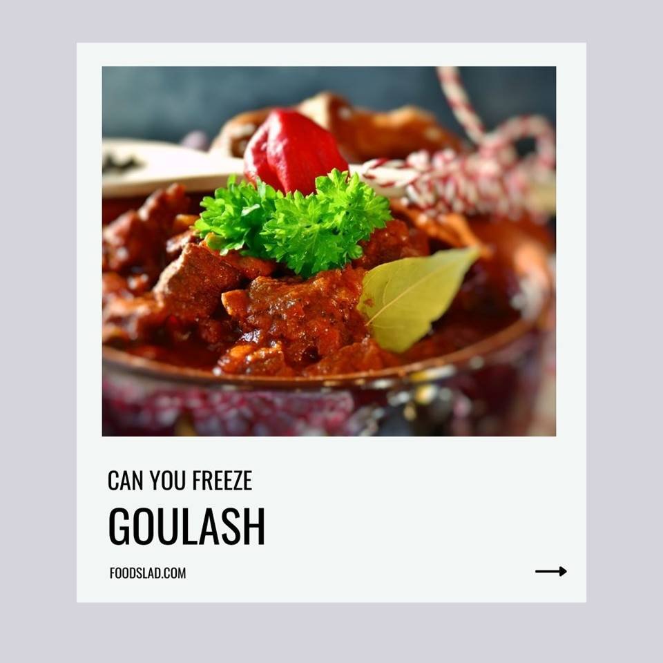 how long does goulash last in freezer foodslad.com